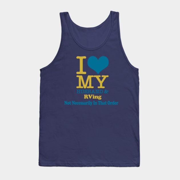 Camping Trailer Shirt I Love My Husband & RVing Tank Top by kdspecialties